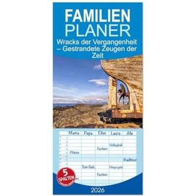 CALVENDO Familienplaner 2026 Wracks der Vergangenheit – Gestrandete Zeugen der Zeit mit 5 Spalten (Wandkalender, 21 cm x 45 cm), : Vergessene ... mystische Geschichte. ( Technologie) CALVENDO Familienplaner 2026 Wracks der Vergangenheit – Gestrandete Zeugen der Zeit mit 5 Spalten (Wandkalender, 21 cm x 45 cm), : Vergessene ... mystische Geschichte. ( Technologie)