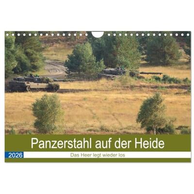 CALVENDO Panzerstahl auf der Heide – Das Heer legt wieder los (Wandkalender 2026 DIN A4 quer), Monatskalender: Leopard 2 Panzer ( Technologie) CALVENDO Panzerstahl auf der Heide – Das Heer legt wieder los (Wandkalender 2026 DIN A4 quer), Monatskalender: Leopard 2 Panzer ( Technologie)