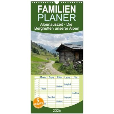 CALVENDO Familienplaner 2026 Alpenauszeit Die Berghütten unserer Alpen mit 5 Spalten (Wandkalender, 21 cm x 45 cm), CALVENDO Familienplaner 2026 Alpenauszeit Die Berghütten unserer Alpen mit 5 Spalten (Wandkalender, 21 cm x 45 cm),