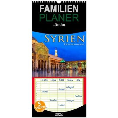 CALVENDO Familienplaner 2026 Syrien Erinnerungen mit 5 Spalten (Wandkalender, 21 cm x 45 cm), : Die Kulturschätze Syriens in 12 farbstarken Aufnahmen ( Orte) CALVENDO Familienplaner 2026 Syrien Erinnerungen mit 5 Spalten (Wandkalender, 21 cm x 45 cm), : Die Kulturschätze Syriens in 12 farbstarken Aufnahmen ( Orte)