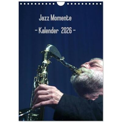 CALVENDO Jazz Momente Kalender 2026 (Wandkalender 2026 DIN A4 hoch), Monatskalender: Nationale und internationale Jazzmusiker ( Kunst) CALVENDO Jazz Momente Kalender 2026 (Wandkalender 2026 DIN A4 hoch), Monatskalender: Nationale und internationale Jazzmusiker ( Kunst)