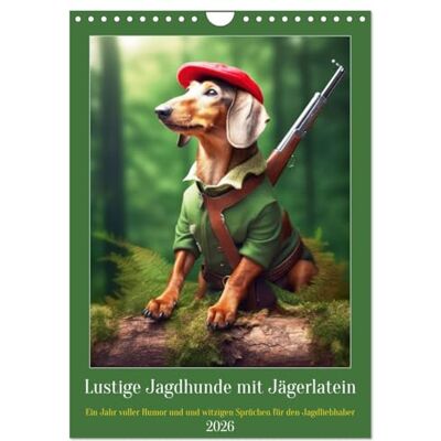 CALVENDO Lustige Jagdhunde mit Jägerlatein (Wandkalender 2026 DIN A4 hoch), Monatskalender: Ein Jahr voller Humor und und witzigen Sprüchen für den Jagdliebhaber ( Spass) CALVENDO Lustige Jagdhunde mit Jägerlatein (Wandkalender 2026 DIN A4 hoch), Monatskalender: Ein Jahr voller Humor und und witzigen Sprüchen für den Jagdliebhaber ( Spass)