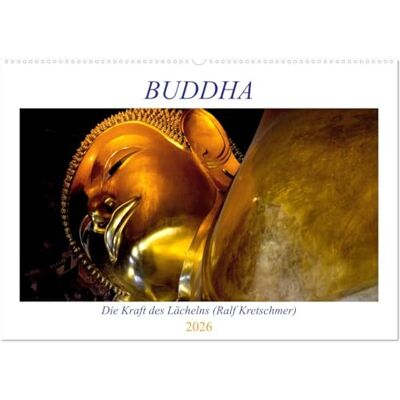 CALVENDO Buddha Die Kraft des Lächelns (Wandkalender 2026 DIN A2 quer), Monatskalender: Buddha Aufnahmen aus Thailand und Deutschland ( Orte) CALVENDO Buddha Die Kraft des Lächelns (Wandkalender 2026 DIN A2 quer), Monatskalender: Buddha Aufnahmen aus Thailand und Deutschland ( Orte)