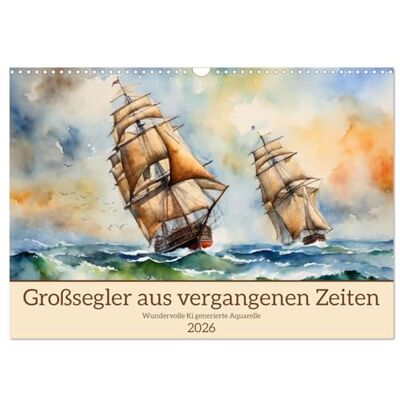CALVENDO Großsegler aus vergangenen Zeiten (Wandkalender 2026 DIN A3 quer), Monatskalender: Historische Schiffe als zauberhafte Aquarelle KI generiert ( Kunst) CALVENDO Großsegler aus vergangenen Zeiten (Wandkalender 2026 DIN A3 quer), Monatskalender: Historische Schiffe als zauberhafte Aquarelle KI generiert ( Kunst)