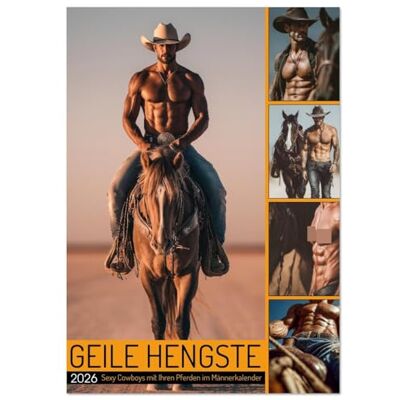 CALVENDO GEILE HENGSTE Sexy Cowboys mit Ihren Pferden im Männerkalender (Wandkalender 2026 DIN A4 hoch), Monatskalender: Sexy Cowboy Kalender: ... Momenten mit Bart und Hut. ( Erotik) CALVENDO GEILE HENGSTE Sexy Cowboys mit Ihren Pferden im Männerkalender (Wandkalender 2026 DIN A4 hoch), Monatskalender: Sexy Cowboy Kalender: ... Momenten mit Bart und Hut. ( Erotik)