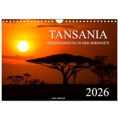 CALVENDO Tansania Tierwanderung in der Serengeti (Wandkalender 2026 DIN A4 quer), Monatskalender: Wunderschöne Natur- und Tierfotografien aus der Serengeti in Tansania. ( Natur) CALVENDO Tansania Tierwanderung in der Serengeti (Wandkalender 2026 DIN A4 quer), Monatskalender: Wunderschöne Natur- und Tierfotografien aus der Serengeti in Tansania. ( Natur)