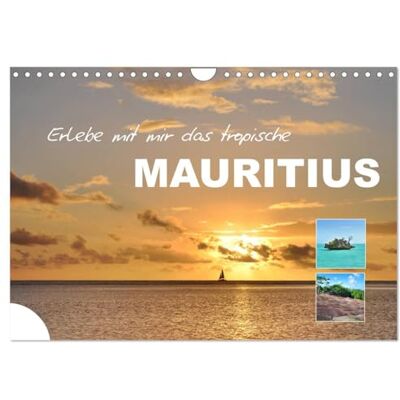 CALVENDO Erlebe mit mir das tropische Mauritius (Wandkalender 2026 DIN A4 quer), Monatskalender: Afrikas Paradies im indischen Ozean ( Natur) CALVENDO Erlebe mit mir das tropische Mauritius (Wandkalender 2026 DIN A4 quer), Monatskalender: Afrikas Paradies im indischen Ozean ( Natur)