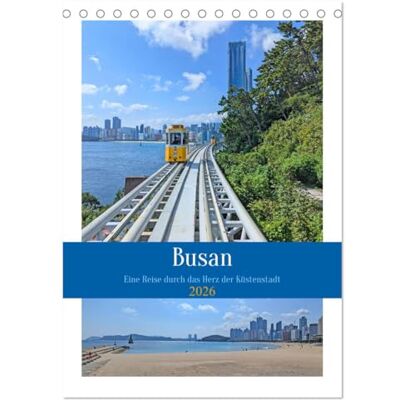 CALVENDO Busan Eine Reise durch das Herz der Küstenstadt (Tischkalender 2026 DIN A5 hoch), Monatskalender: Ein Kalender über Busan zeigt ... südkoreanischen Metropole. ( Orte) CALVENDO Busan Eine Reise durch das Herz der Küstenstadt (Tischkalender 2026 DIN A5 hoch), Monatskalender: Ein Kalender über Busan zeigt ... südkoreanischen Metropole. ( Orte)