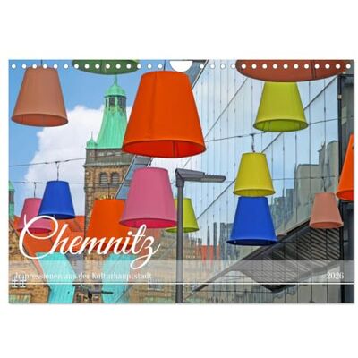 CALVENDO Chemnitz Impressionen aus der Kulturhauptstadt (Wandkalender 2026 DIN A4 quer), Monatskalender: Ein faszinierender Kalender, der die ... Bildern einfängt. ( Orte) CALVENDO Chemnitz Impressionen aus der Kulturhauptstadt (Wandkalender 2026 DIN A4 quer), Monatskalender: Ein faszinierender Kalender, der die ... Bildern einfängt. ( Orte)