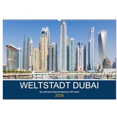 CALVENDO Weltstadt Dubai (Wandkalender 2026 DIN A2 quer), Monatskalender: Die schönsten Fotos der Stadt aus 1001 Nacht ( Orte) CALVENDO Weltstadt Dubai (Wandkalender 2026 DIN A2 quer), Monatskalender: Die schönsten Fotos der Stadt aus 1001 Nacht ( Orte)