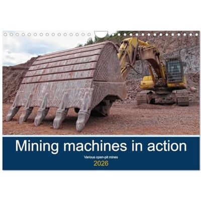 CALVENDO Mining machines in action Various open-pit mines (Wall Calendar 2026 DIN A4 Landscape), 12 Month Wall Calendar: The fascination of heavy equipment ( Technology) CALVENDO Mining machines in action Various open-pit mines (Wall Calendar 2026 DIN A4 Landscape), 12 Month Wall Calendar: The fascination of heavy equipment ( Technology)