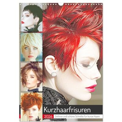 CALVENDO Kurzhaarschnitte. Zeitlose und schöne Schnitte für kurze Haare (Wandkalender 2026 DIN A3 hoch), Monatskalender: Wunderschöne Frisuren-Ideen für tolle Kurzhaarschnitte ( Menschen) CALVENDO Kurzhaarschnitte. Zeitlose und schöne Schnitte für kurze Haare (Wandkalender 2026 DIN A3 hoch), Monatskalender: Wunderschöne Frisuren-Ideen für tolle Kurzhaarschnitte ( Menschen)