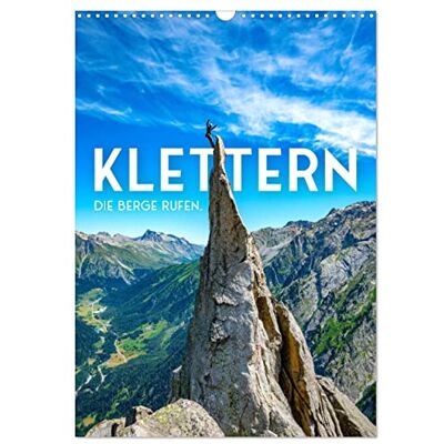 CALVENDO Kalender 2027 · Klettern Die Berge rufen Wir wollen immer weiter hoch hinauf · DIN A3 hoch · Wandkalender CALVENDO Kalender 2027 · Klettern Die Berge rufen Wir wollen immer weiter hoch hinauf · DIN A3 hoch · Wandkalender