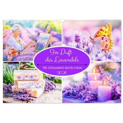 CALVENDO Im Duft des Lavendels Mit Achtsamkeit durchs Leben (Wandkalender 2026 DIN A3 quer), Monatskalender: Poetische Sprüche mit Lavendelmomenten zum Träumen und Innehalten ( Gesundheit) CALVENDO Im Duft des Lavendels Mit Achtsamkeit durchs Leben (Wandkalender 2026 DIN A3 quer), Monatskalender: Poetische Sprüche mit Lavendelmomenten zum Träumen und Innehalten ( Gesundheit)
