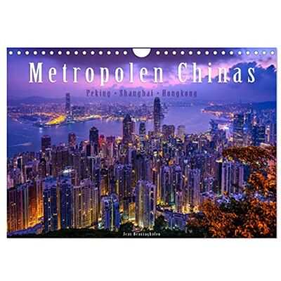 CALVENDO Metropolen Chinas Peking, Shanghai, Hongkong (Wandkalender 2026 DIN A4 quer), Monatskalender: Die Megastädte Chinas in 12 brillanten Bildern ( Orte) CALVENDO Metropolen Chinas Peking, Shanghai, Hongkong (Wandkalender 2026 DIN A4 quer), Monatskalender: Die Megastädte Chinas in 12 brillanten Bildern ( Orte)