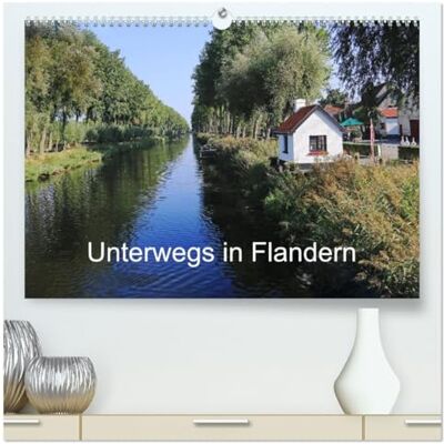 CALVENDO Unterwegs in Flandern (hochwertiger Premium Wandkalender 2026 DIN A2 quer), Kunstdruck in Hochglanz: Facetten einer belgischen Region ( Orte) CALVENDO Unterwegs in Flandern (hochwertiger Premium Wandkalender 2026 DIN A2 quer), Kunstdruck in Hochglanz: Facetten einer belgischen Region ( Orte)