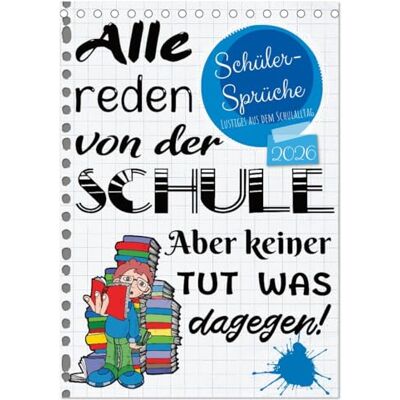 CALVENDO Schüler-Sprüche (Tischkalender 2026 DIN A5 hoch), Monatskalender: Lustiges aus dem Schulalltag ( Spass) CALVENDO Schüler-Sprüche (Tischkalender 2026 DIN A5 hoch), Monatskalender: Lustiges aus dem Schulalltag ( Spass)