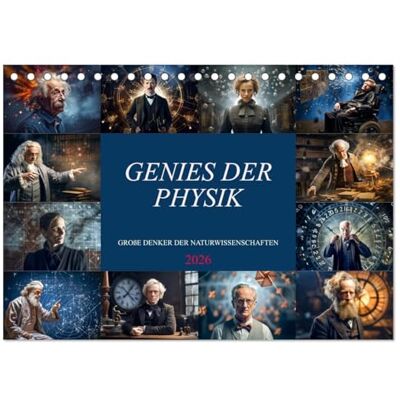 CALVENDO Genies der Physik (Tischkalender 2026 DIN A5 quer), Monatskalender: Monat für Monat eden Monat ein herausragendes Genie der Physikgeschichte, im Bild. ( Wissenschaft) CALVENDO Genies der Physik (Tischkalender 2026 DIN A5 quer), Monatskalender: Monat für Monat eden Monat ein herausragendes Genie der Physikgeschichte, im Bild. ( Wissenschaft)