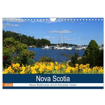 CALVENDO Nova Scotia Neue Bilderreise durch Kanadas Osten (Wandkalender 2026 DIN A4 quer), Monatskalender: Traumreise durch Nova Scotia ( Orte) CALVENDO Nova Scotia Neue Bilderreise durch Kanadas Osten (Wandkalender 2026 DIN A4 quer), Monatskalender: Traumreise durch Nova Scotia ( Orte)