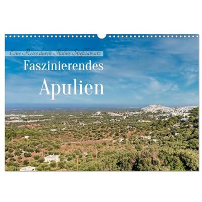 CALVENDO Faszinierendes Apulien (Wandkalender 2026 DIN A3 quer), Monatskalender: Historische Städte, malerische Strände ( Orte) CALVENDO Faszinierendes Apulien (Wandkalender 2026 DIN A3 quer), Monatskalender: Historische Städte, malerische Strände ( Orte)