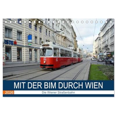 CALVENDO Mit der Bim durch Wien Die Wiener Straßenbahn (Tischkalender 2026 DIN A5 quer), Monatskalender: Wien hat noch viele Altbau-Straßenbahnwagen ( Mobilitaet) CALVENDO Mit der Bim durch Wien Die Wiener Straßenbahn (Tischkalender 2026 DIN A5 quer), Monatskalender: Wien hat noch viele Altbau-Straßenbahnwagen ( Mobilitaet)