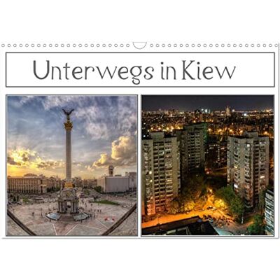 CALVENDO Unterwegs in Kiew (Wandkalender 2026 DIN A3 quer), Monatskalender: Ein Spaziergang durch die Hauptstadt der Ukraine ( Orte) CALVENDO Unterwegs in Kiew (Wandkalender 2026 DIN A3 quer), Monatskalender: Ein Spaziergang durch die Hauptstadt der Ukraine ( Orte)