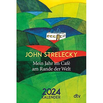 dtv Verlagsgesellschaft Mein Jahr im Café am Rande der Welt 2024: Kalender dtv Verlagsgesellschaft Mein Jahr im Café am Rande der Welt 2024: Kalender