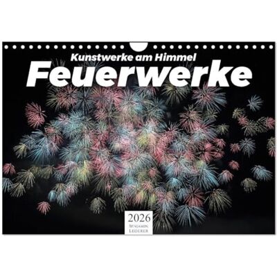 CALVENDO Feuerwerke Kunstwerke am Himmel (Wandkalender 2026 DIN A4 quer), Monatskalender: Entdecken Sie zwölf wunderschöne Feuerwerke! ( Kunst) CALVENDO Feuerwerke Kunstwerke am Himmel (Wandkalender 2026 DIN A4 quer), Monatskalender: Entdecken Sie zwölf wunderschöne Feuerwerke! ( Kunst)