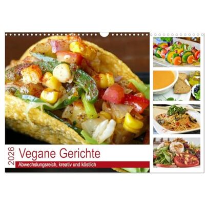 CALVENDO Vegane Gerichte. Abwechslungsreich, kreativ und köstlich (Wandkalender 2026 DIN A3 quer), Monatskalender: Die vegane Ernährung ist exquisit und einfacher als man denkt! ( Lifestyle) CALVENDO Vegane Gerichte. Abwechslungsreich, kreativ und köstlich (Wandkalender 2026 DIN A3 quer), Monatskalender: Die vegane Ernährung ist exquisit und einfacher als man denkt! ( Lifestyle)