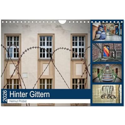 CALVENDO Hinter Gittern (Wandkalender 2026 DIN A4 quer), Monatskalender: Fotografische Einblicke in eine Justizvollzugsanstalt ( Orte) CALVENDO Hinter Gittern (Wandkalender 2026 DIN A4 quer), Monatskalender: Fotografische Einblicke in eine Justizvollzugsanstalt ( Orte)