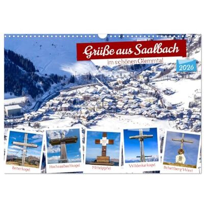 CALVENDO Grüße aus Saalbach (Wandkalender 2026 DIN A3 quer), Monatskalender: Beeindruckende Bilder von Saalbach im schönen Glemmtal ( Natur) CALVENDO Grüße aus Saalbach (Wandkalender 2026 DIN A3 quer), Monatskalender: Beeindruckende Bilder von Saalbach im schönen Glemmtal ( Natur)