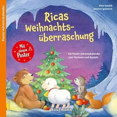 Kaufmann Ernst Vlg GmbH Ricas Weihnachtsüberraschung: Ein Poster-Adventskalender zum Vorlesen und Basteln (Adventskalender mit Geschichten für Kinder: Ein Buch zum Vorlesen und Basteln) Kaufmann Ernst Vlg GmbH Ricas Weihnachtsüberraschung: Ein Poster-Adventskalender zum Vorlesen und Basteln (Adventskalender mit Geschichten für Kinder: Ein Buch zum Vorlesen und Basteln)