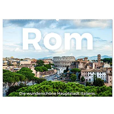 CALVENDO Rom Die wunderschöne Hauptstadt Italiens. (Wandkalender 2026 DIN A2 quer), Monatskalender: Kommen Sie mit auf eine bemerkenswerte Reise in die Hauptstadt Italiens. ( Orte) CALVENDO Rom Die wunderschöne Hauptstadt Italiens. (Wandkalender 2026 DIN A2 quer), Monatskalender: Kommen Sie mit auf eine bemerkenswerte Reise in die Hauptstadt Italiens. ( Orte)