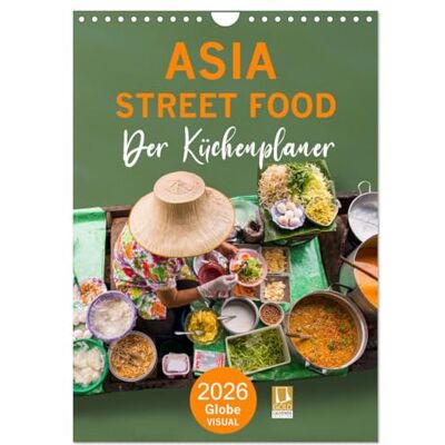 CALVENDO ASIA STREET FOOD Der Küchenplaner (Wandkalender 2026 DIN A4 hoch), Monatskalender: Ein kulinarischer Spaziergang durch die Küchen Asiens ( Lifestyle) CALVENDO ASIA STREET FOOD Der Küchenplaner (Wandkalender 2026 DIN A4 hoch), Monatskalender: Ein kulinarischer Spaziergang durch die Küchen Asiens ( Lifestyle)