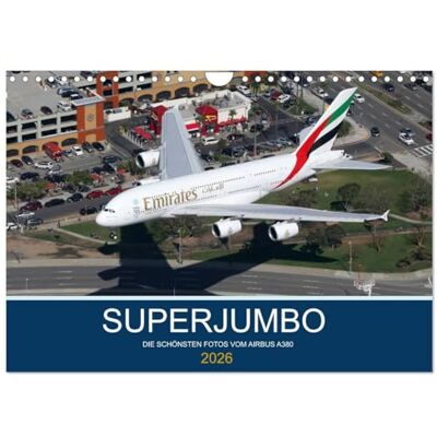 CALVENDO SUPERJUMBOS (Wandkalender 2026 DIN A4 quer), Monatskalender: Die schönsten Fotos vom Airbus A380 ( Orte) CALVENDO SUPERJUMBOS (Wandkalender 2026 DIN A4 quer), Monatskalender: Die schönsten Fotos vom Airbus A380 ( Orte)