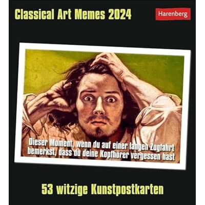 Harenberg Classical Art Memes Postkarten-Kalender 2024. Klassische Kunst mal anders: Jede Woche neue Memes mit lustigen Sprüchen in einem Tischkalender zum Aufstellen: 53 witzige Kunstpostkarten Harenberg Classical Art Memes Postkarten-Kalender 2024. Klassische Kunst mal anders: Jede Woche neue Memes mit lustigen Sprüchen in einem Tischkalender zum Aufstellen: 53 witzige Kunstpostkarten