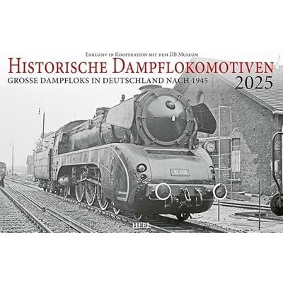 Heel Verlag GmbH Historische Dampflokomotiven Kalender 2025: Große Dampfloks in Deutschland nach 1945 exklusiv in Kooperation mit dem DB Museum Heel Verlag GmbH Historische Dampflokomotiven Kalender 2025: Große Dampfloks in Deutschland nach 1945 exklusiv in Kooperation mit dem DB Museum