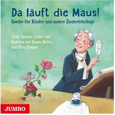 Jumbo Da läuft die Maus! Goethe für Kinder und and.Zauberlehrlinge, Hörbücher Jumbo Da läuft die Maus! Goethe für Kinder und and.Zauberlehrlinge, Hörbücher