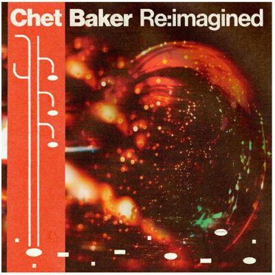 Decca Chet Baker Re:Imagined / Various, Schallplatten Decca Chet Baker Re:Imagined / Various, Schallplatten