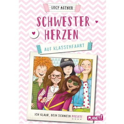 Planet Schwesterherzen 2: Auf Klassenfahrt, Kinderbücher von Lucy Astner, Nadine Jessler Planet Schwesterherzen 2: Auf Klassenfahrt, Kinderbücher von Lucy Astner, Nadine Jessler