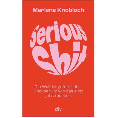 DTV Serious Shit, Sachbücher von Marlene Knobloch DTV Serious Shit, Sachbücher von Marlene Knobloch