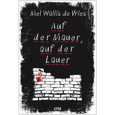 Lübbe, Jugendbücher, Auf der Mauer, auf der Lauer (Deutsch, Hardcover, Mel Wallis de Vries) Lübbe, Jugendbücher, Auf der Mauer, auf der Lauer (Deutsch, Hardcover, Mel Wallis de Vries)