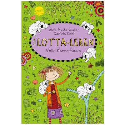 Arena Mein Lotta-Leben 11. Volle Kanne Koala, Kinderbücher von Daniela Kohl, Alice Pantermüller Arena Mein Lotta-Leben 11. Volle Kanne Koala, Kinderbücher von Daniela Kohl, Alice Pantermüller