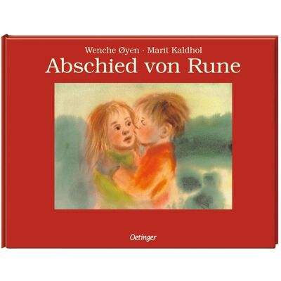 Oetinger Abschied von Rune, Kinderbücher von Marit Kaldhol Oetinger Abschied von Rune, Kinderbücher von Marit Kaldhol