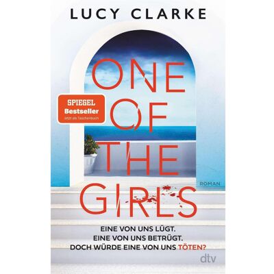 DTV One of the Girls, Belletristik von Urban Hofstetter, Lucy Clarke DTV One of the Girls, Belletristik von Urban Hofstetter, Lucy Clarke