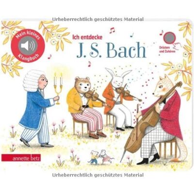 Ueberreuter, Babybücher, Ich entdecke J. S. Bach (Mein kleines Klangbuch, Bd.?) (Deutsch) Ueberreuter, Babybücher, Ich entdecke J. S. Bach (Mein kleines Klangbuch, Bd.?) (Deutsch)