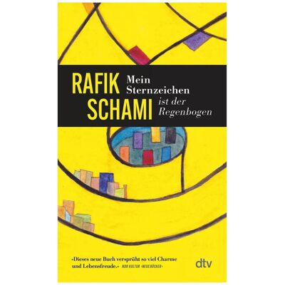 DTV Mein Sternzeichen ist der Regenbogen, Belletristik von Rafik Schami DTV Mein Sternzeichen ist der Regenbogen, Belletristik von Rafik Schami