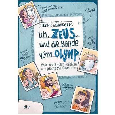 DTV Ich, Zeus, und die Bande vom Olymp, Götter und Helden erzählen griechische Sagen, Kinderbücher von Frank Schwieger, Ramona Wultschner DTV Ich, Zeus, und die Bande vom Olymp, Götter und Helden erzählen griechische Sagen, Kinderbücher von Frank Schwieger, Ramona Wultschner