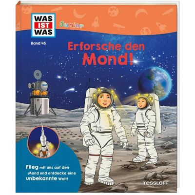 Tessloff WAS IST WAS Junior Band 45 Erforsche den Mond, Kinderbücher von Dr. Volker Kratzenberg-Annies, Katharina Madesta Tessloff WAS IST WAS Junior Band 45 Erforsche den Mond, Kinderbücher von Dr. Volker Kratzenberg-Annies, Katharina Madesta