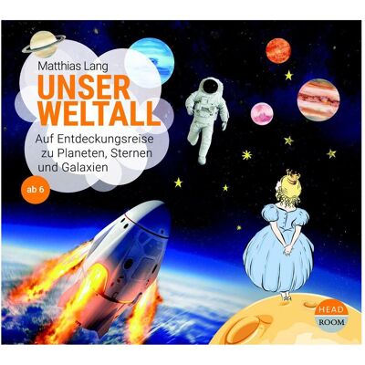 Headroom Sound Production Unser Weltall - Auf Entdeckungsreise zu Planeten, Sternen, Hörbücher von Matthias Lang, Simon Kamphans Headroom Sound Production Unser Weltall - Auf Entdeckungsreise zu Planeten, Sternen, Hörbücher von Matthias Lang, Simon Kamphans